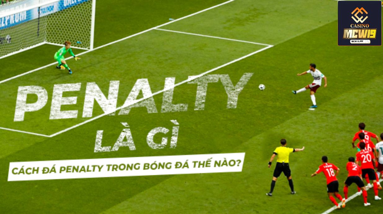 Chi tiết về penalty là gì?