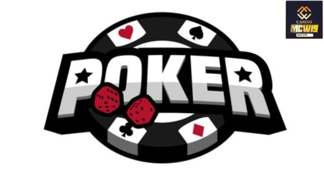 Cách Chơi Poker Mcw19: Hướng Dẫn Dễ Hiểu Dành Cho Tân Thủ